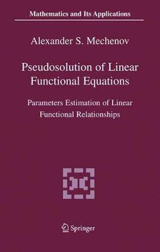 Cover image for Pseudosolution of Linear Functional Equations: Parameters Estimation of Linear Functional Relationships