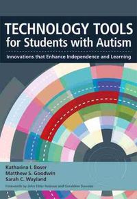 Cover image for Technology Tools for Students with Autism: Innovations that Enhance Independence and Learning