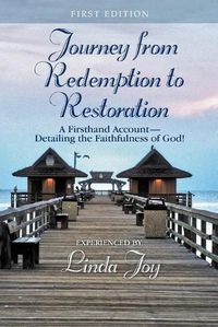 Cover image for Journey from Redemption to Restoration: A Firsthand Account Detailing the Faithfulness of God!