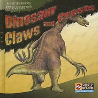 Cover image for Dinosaur Claws and Crests