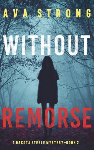 Cover image for Without Remorse (A Dakota Steele FBI Suspense Thriller-Book 2)