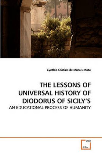 Cover image for THE Lessons of Universal History of Diodorus of Sicily's