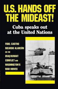 Cover image for U.S. Hands Off the Mideast!: Cuba Speaks Out at the United Nations