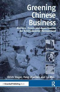 Cover image for Greening Chinese Business: Barriers, Trends and Opportunities for Environmental Management