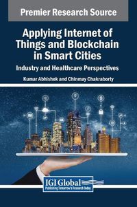 Cover image for Applying Internet of Things and Blockchain in Smart Cities