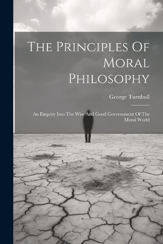 Cover image for The Principles Of Moral Philosophy