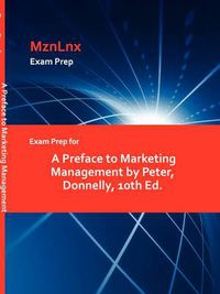 Cover image for Exam Prep for a Preface to Marketing Management by Peter, Donnelly, 10th Ed.