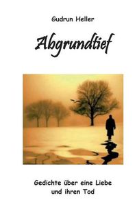 Cover image for Abgrundtief: Gedichte uber eine Liebe und ihren Tod