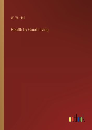 Cover image for Health by Good Living