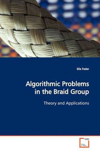 Cover image for Algorithmic Problems in the Braid Group