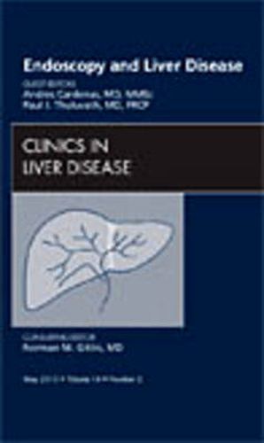 Cover image for Endoscopy and Liver Disease, An Issue of Clinics in Liver Disease