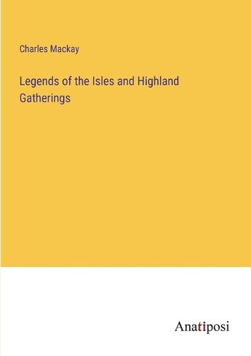 Cover image for Legends of the Isles and Highland Gatherings