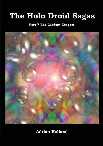 Cover image for The Holo Droid Sagas - Part 7 - The Wisdom Keepers