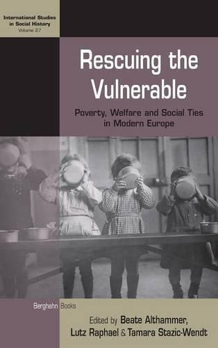 Cover image for Rescuing the Vulnerable: Poverty, Welfare and Social Ties in Modern Europe