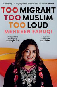 Cover image for Too Migrant, Too Muslim, Too Loud