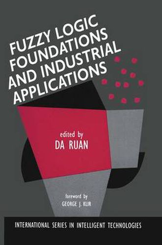 Cover image for Fuzzy Logic Foundations and Industrial Applications