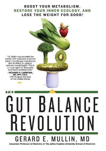 Cover image for The Gut Balance Revolution: Boost Your Metabolism, Restore Your Inner Ecology, and Lose the Weight for Good!