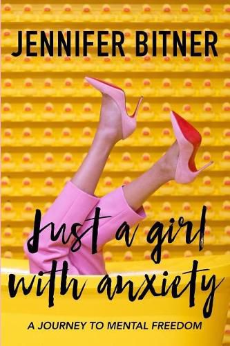 Cover image for Just A Girl With Anxiety: A Journey To Mental Freedom