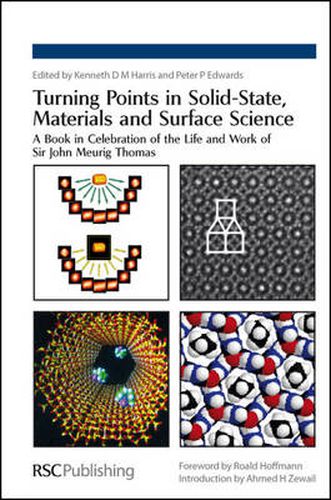 Turning Points in Solid-State, Materials and Surface Science: A Book in Celebration of the Life and Work of Sir John Meurig Thomas