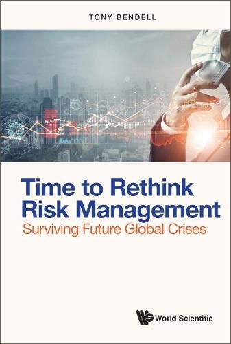 Cover image for Time To Rethink Risk Management: Surviving Future Global Crises