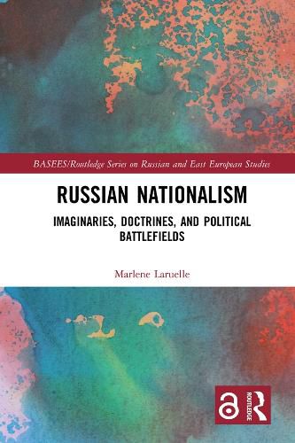 Cover image for Russian Nationalism: Imaginaries, Doctrines, and Political Battlefields