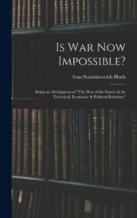 Cover image for Is War Now Impossible?