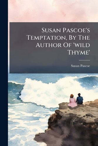 Cover image for Susan Pascoe's Temptation, By The Author Of 'wild Thyme'