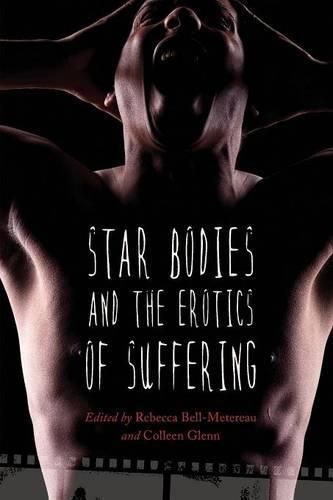 Cover image for Star Bodies and the Erotics of Suffering