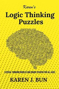 Cover image for Karen's Logic Thinking Puzzles: Lateral Thinking Riddles And Brain Teasers For All Ages