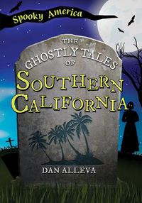 Cover image for The Ghostly Tales of Southern California