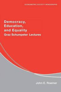 Cover image for Democracy, Education, and Equality: Graz-Schumpeter Lectures