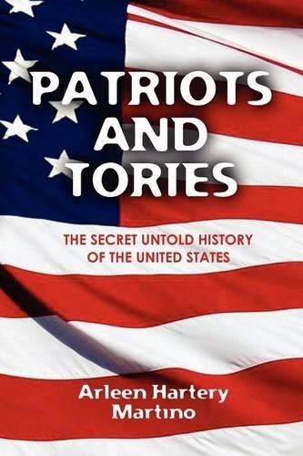 Cover image for Patriots and Tories: The Secret Untold History of the United States