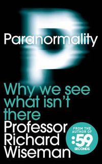 Cover image for Paranormality: Why we see what isn't there