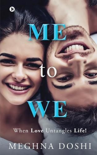 Cover image for Me to We: When Love Untangles Life!