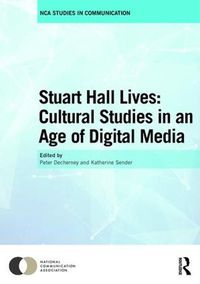 Cover image for Stuart Hall Lives: Cultural Studies in an Age of Digital Media