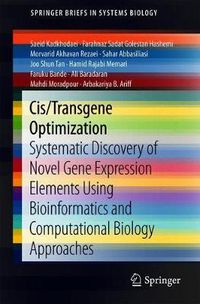 Cover image for Cis/Transgene Optimization: Systematic Discovery of Novel Gene Expression Elements Using Bioinformatics and Computational Biology Approaches