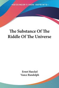 Cover image for The Substance of the Riddle of the Universe