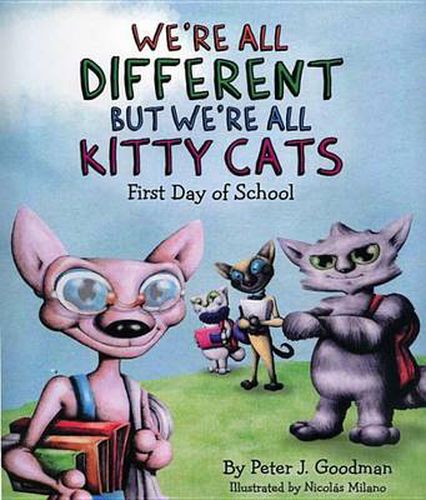 We're All Different But We're All Kitty Cats: First Day of School