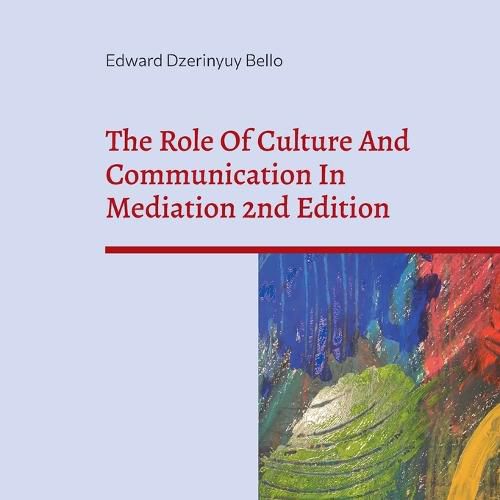 Cover image for The Role Of Culture And Communication In Mediation 2nd Edition