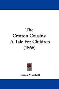 Cover image for The Crofton Cousins: A Tale for Children (1866)