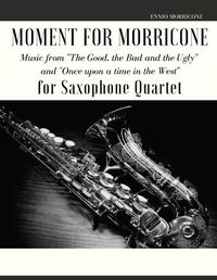Cover image for Moment for Morricone for Saxophone Quartet