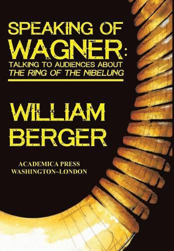 Speaking of Wagner: Talking to Audiences about The Ring of the Nibelung