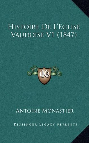 Cover image for Histoire de L'Eglise Vaudoise V1 (1847)