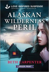 Cover image for Alaskan Wilderness Peril