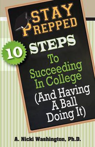 Cover image for Stay Prepped: 10 Steps for Succeding in College (And Having a Ball Doing It)