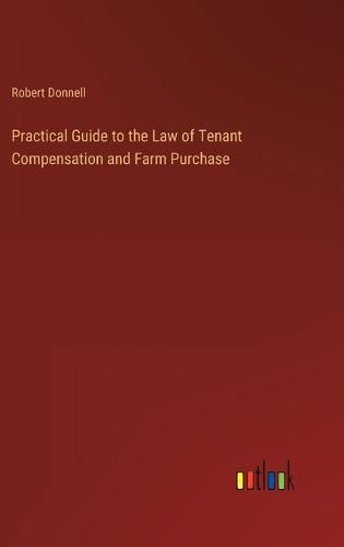 Cover image for Practical Guide to the Law of Tenant Compensation and Farm Purchase