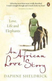 Cover image for An African Love Story: Love, Life and Elephants
