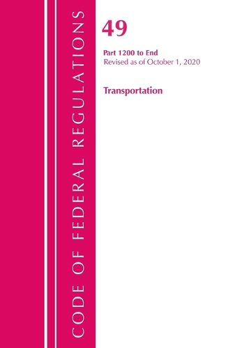 Cover image for Code of Federal Regulations, Title 49 Transportation 1200-End, Revised as of October 1, 2020