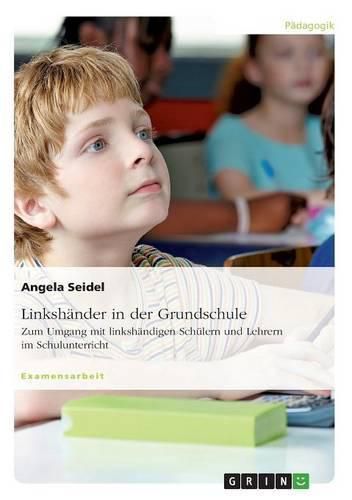 Cover image for Linkshander in der Grundschule. Zum Umgang mit linkshandigen Schulern und Lehrern im Schulunterricht