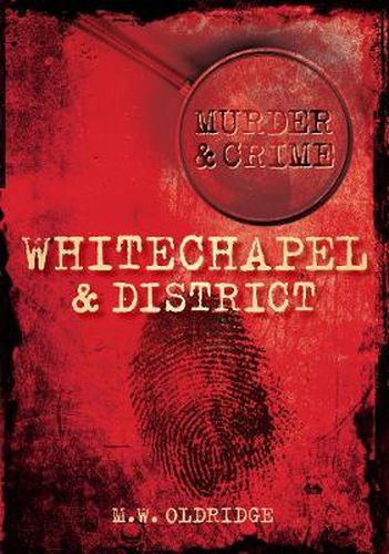 Cover image for Murder and Crime Whitechapel and District